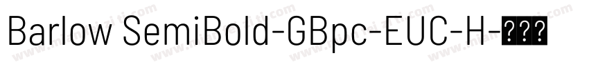 Barlow SemiBold-GBpc-EUC-H字体转换